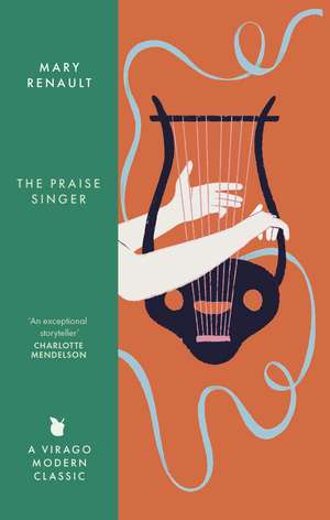The Praise Singer: A Virago Modern Classic de Mary Renault