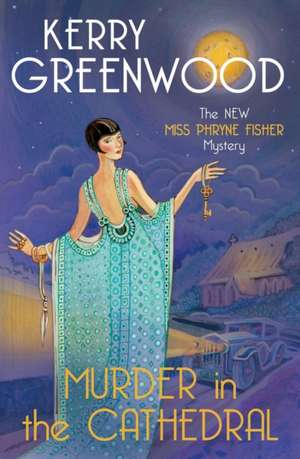 Murder in the Cathedral de Kerry Greenwood