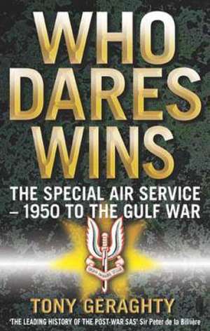 WHO DARES WINS REV/E 3/E de Tony Geraghty