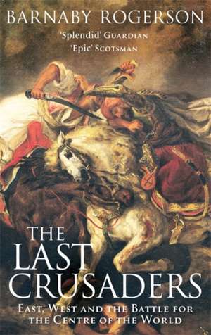 The Last Crusaders de Barnaby Rogerson