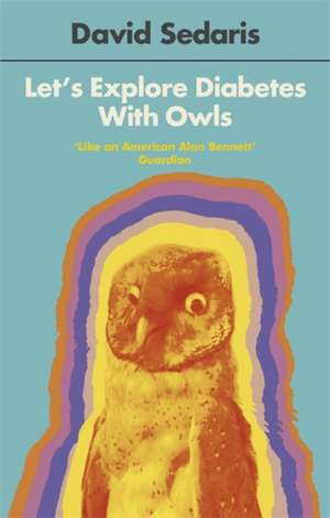 Let's Explore Diabetes With Owls de David Sedaris