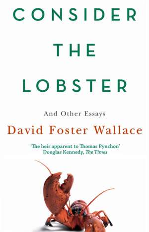 Consider the Lobster de David Foster Wallace