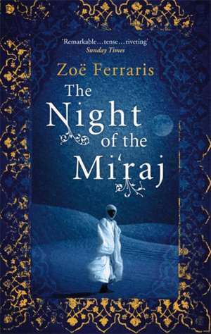 The Night Of The Mi'raj de Zoe Ferraris