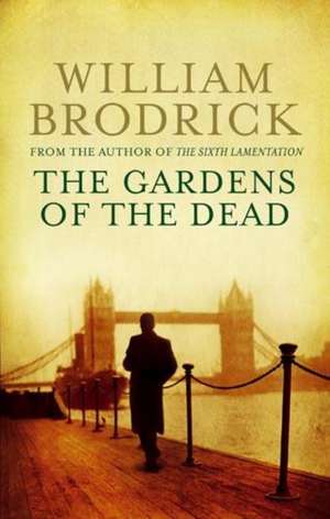 The Gardens Of The Dead de William Brodrick