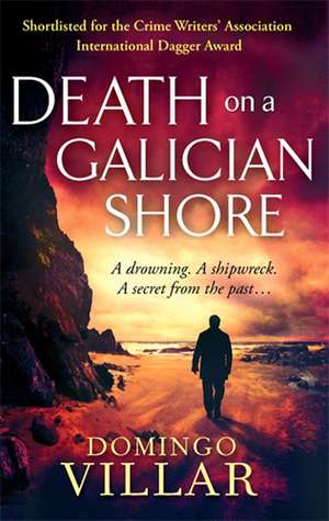 Death On A Galician Shore de Domingo Villar