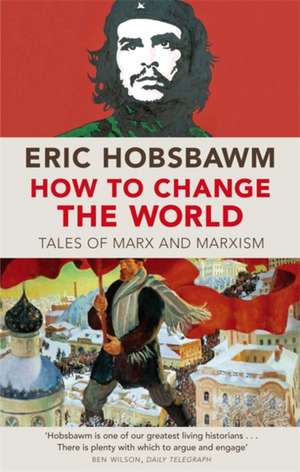 How To Change The World de Eric Hobsbawm