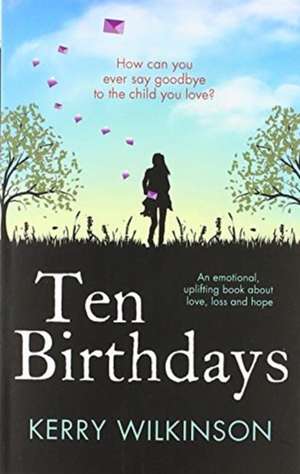 Ten Birthdays de Kerry Wilkinson