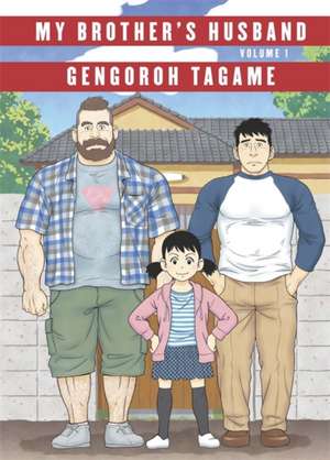 My Brother's Husband: Volume I de Gengoroh Tagame