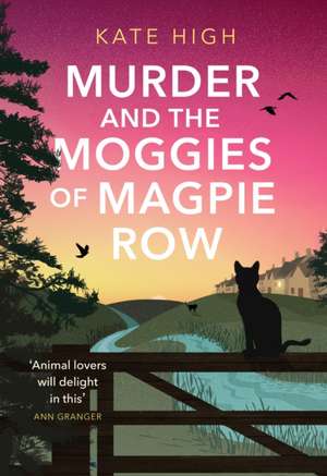 Murder and the Moggies of Magpie Row de Kate High