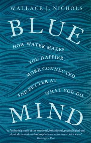 Blue Mind de Wallace J. Nichols