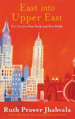 East into Upper East de Ruth Prawer Jhabvala