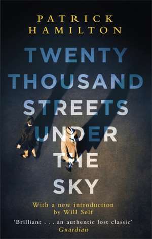 Twenty Thousand Streets Under the Sky de Patrick Hamilton