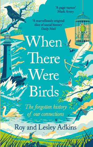 When There Were Birds de Roy Adkins