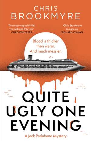 Quite Ugly One Evening: Jack Parlabane is back in this ingenious locked-room mystery de Chris Brookmyre