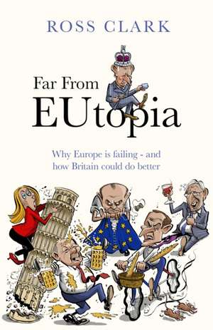 Far from Eutopia de Ross Clark