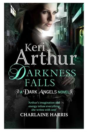 Arthur, K: Darkness Falls de Keri Arthur