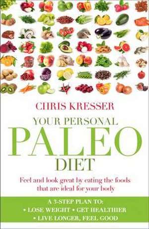 Your Personal Paleo Diet de Chris Kresser