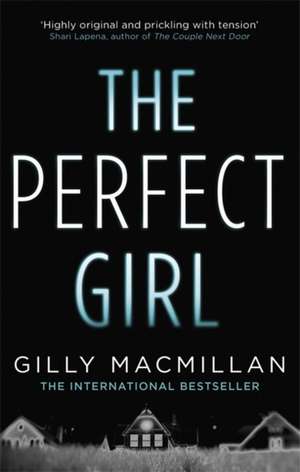 The Perfect Girl de Gilly Macmillan