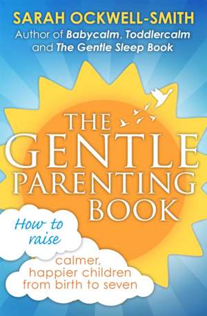 The Gentle Parenting Book de Sarah Ockwell-Smith