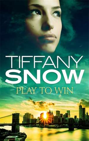 Play to Win de Tiffany Snow