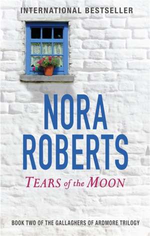 Tears Of The Moon de Nora Roberts