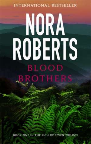 Blood Brothers de Nora Roberts