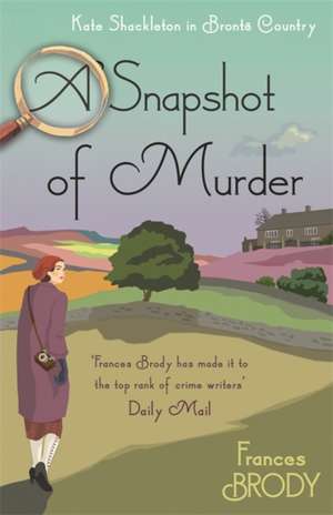 A Snapshot of Murder de Frances Brody