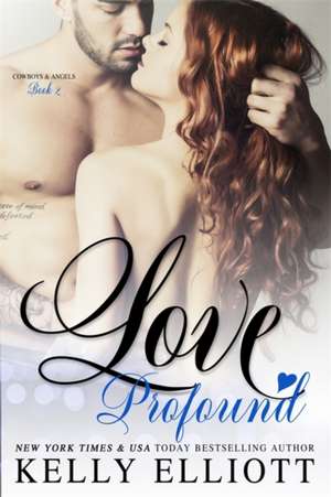 Elliott, K: Love Profound de Kelly Elliott