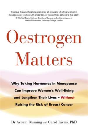 Oestrogen Matters de Avrum Bluming MD