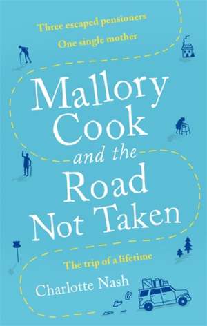 Mallory Cook and the Road Not Taken de Charlotte Nash