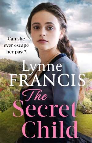 The Secret Child de Lynne Francis