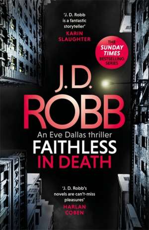 Faithless in Death: An Eve Dallas thriller (Book 52) de J. D. Robb