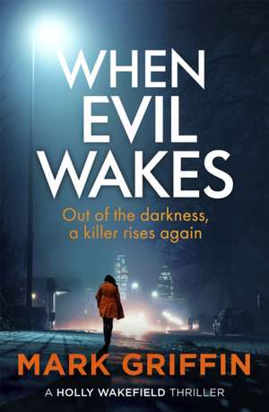 When Evil Wakes de Mark Griffin