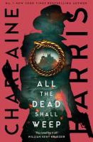 All the Dead Shall Weep de Charlaine Harris