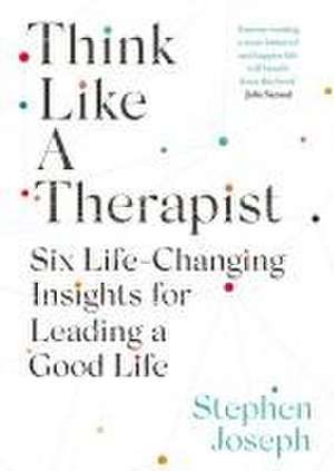 Think Like a Therapist de Stephen Joseph