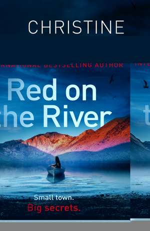 Red on the River: This pulse-pounding thriller will keep you on the edge of your seat . . . de Christine Feehan