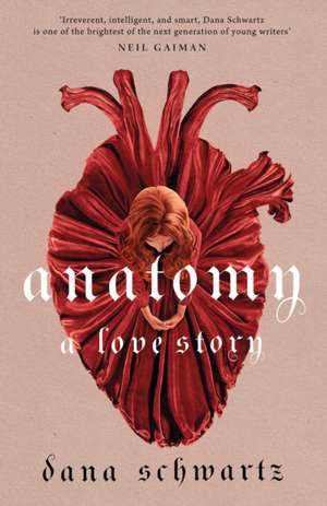 Anatomy: A Love Story de Dana Schwartz