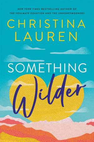 Something Wilder de Christina Lauren