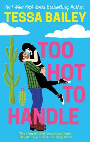 Too Hot to Handle de Tessa Bailey