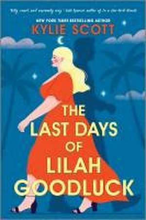 The Last Days of Lilah Goodluck de Kylie Scott