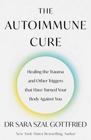 Gottfried, S: Autoimmune Cure de Sara Gottfried