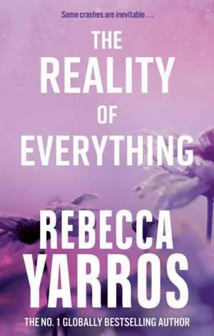 The Reality of Everything de Rebecca Yarros