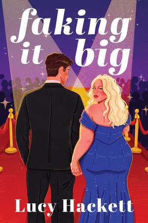 Faking It Big de Lucy Hackett
