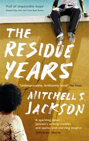 The Residue Years de Mitchell S. Jackson