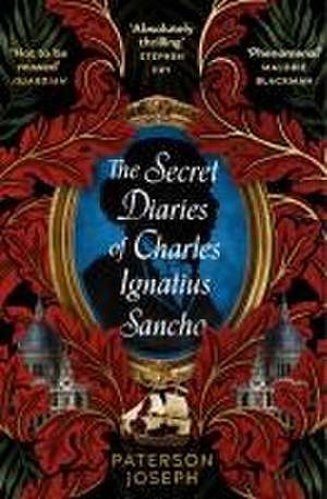 The Secret Diaries of Charles Ignatius Sancho de Paterson Joseph