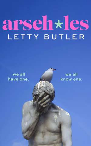 Arseholes de Letty Butler