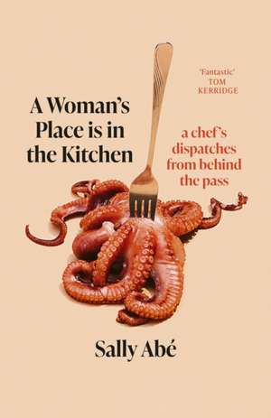 A Woman's Place is in the Kitchen de Sally Abe