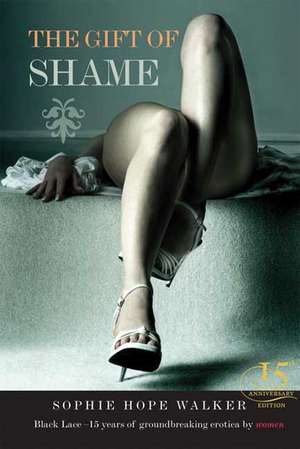 The Gift of Shame de Sarah Hope-Walker