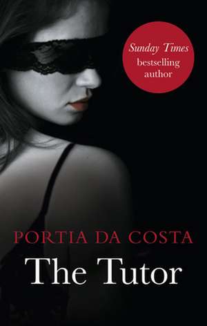 The Tutor: Black Lace Classics de Portia Da Costa