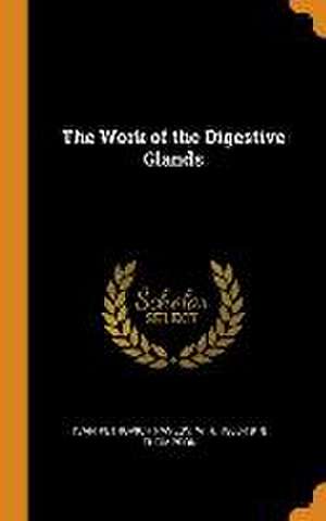 The Work of the Digestive Glands de Ivan Petrovich Pavlov